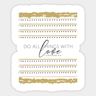 Do All Things With Love Sticker